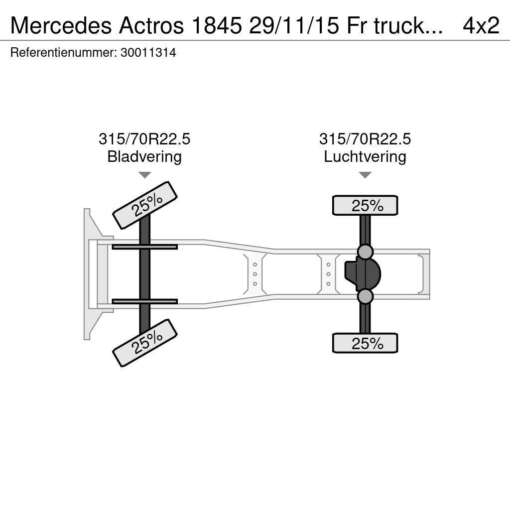 Mercedes-Benz Actros 1845 29/11/15 Fr truck Chassis 16 Prime Movers